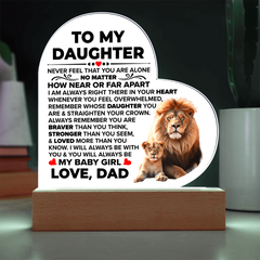 To My Daughter Braver – Acrylic Heart Plaque
